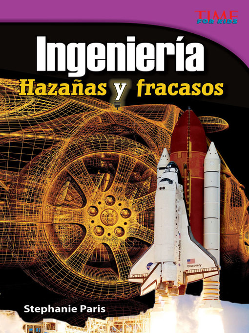 Title details for Ingeniería: Hazañas y fracasos (Engineering: Feats & Failures) by Stephanie Paris - Available